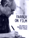 Farber on Film: The Complete Film Writings of Manny Farber